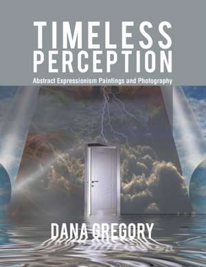 Timeless Perception de Dana Gregory