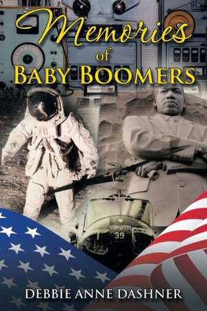 Memories of Baby Boomers de Debbie Anne Dashner