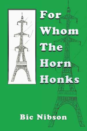 For Whom the Horn Honks de Bic Nibson