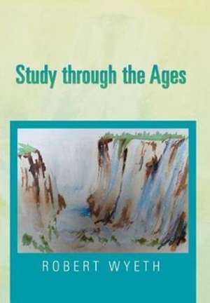 Study Through the Ages de Robert Wyeth
