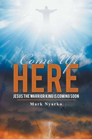 Come up Here de Mark Nyarko