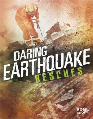 Daring Earthquake Rescues de Amy Waeschle