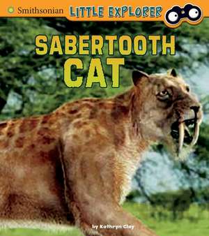 Saber-Toothed Cat de Kathryn Clay