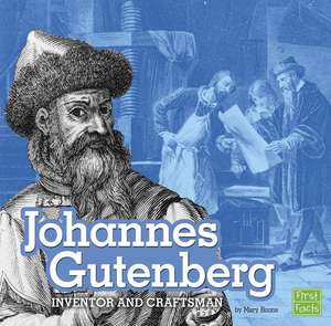 Johannes Gutenberg: Inventor and Craftsman de Mary Boone