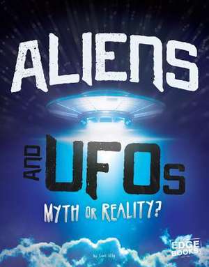 Aliens and UFOs de Lori Hile