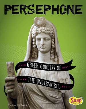 Persephone: Greek Goddess of the Underworld de Amie Jane Leavitt