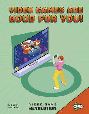 Video Games Are Good for You! de Daniel Montgomery Cole Mauleón