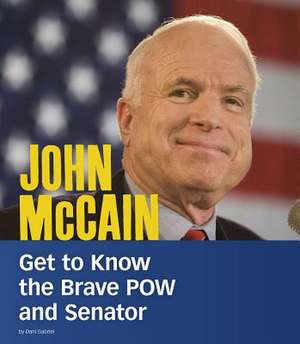 John McCain: Get to Know the Brave POW and Senator de Dani Gabriel