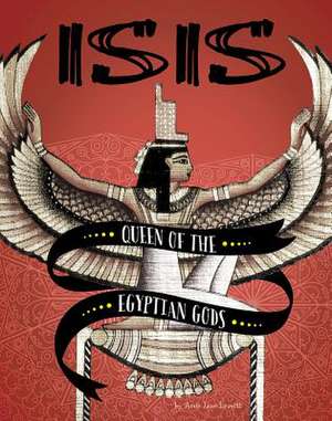 Isis: Queen of the Egyptian Gods de Amie Jane Leavitt