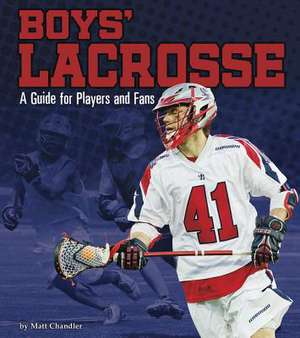 Boys' Lacrosse de Matt Chandler