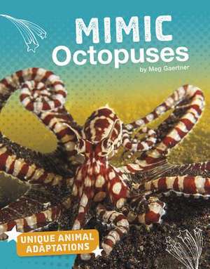 Mimic Octopuses de Meg Gaertner