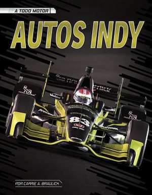 Autos Indy de Carrie A. Braulick