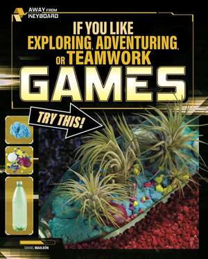 If You Like Exploring, Adventuring, or Teamwork Games, Try This! de Daniel Montgomery Cole Mauleón