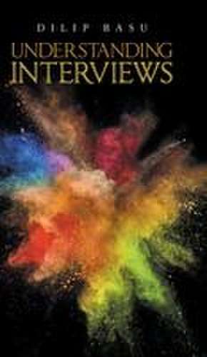 Understanding Interviews de Dilip Basu