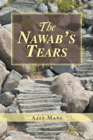 The Nawab's Tears de Ajit Mani