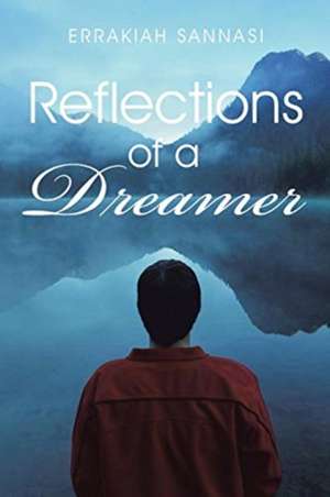 Reflections of a Dreamer de Errakiah Sannasi