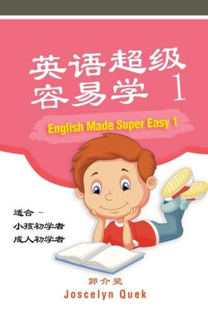 English Made Super Easy 1 de Joscelyn Quek