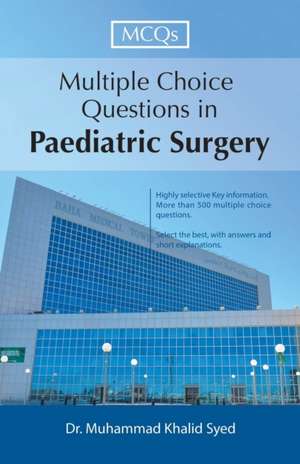 Multiple Choice Questions in Paediatric Surgery de Muhammad Khalid Syed