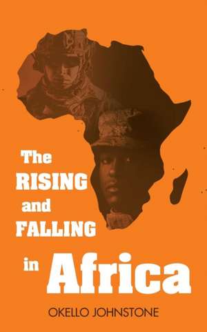 The Rising and Falling in Africa de Okello Johnstone