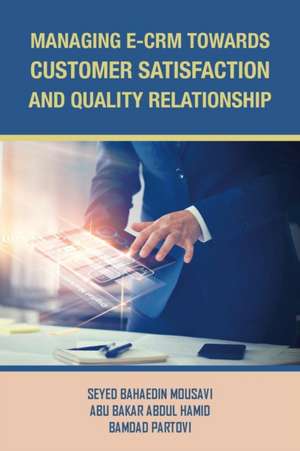 Managing E-Crm Towards Customer Satisfaction and Quality Relationship de Abu Bakar Abdul Hamid