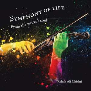 Symphony of Life de Rehab Ali Chishti