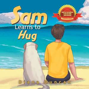 Sam Learns to Hug de Diana Duncan