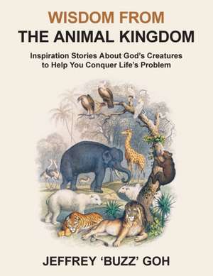 Wisdom from the Animal Kingdom de Jeffrey Goh