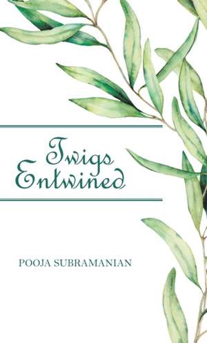 Twigs Entwined de Pooja Subramanian