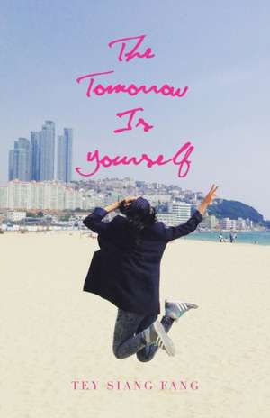 The Tomorrow Is Yourself de Siang Fang Tey