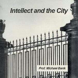 Intellect and the City de Michael Bank