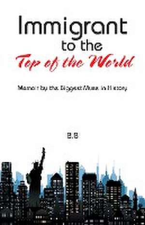 Immigrant to the Top of the World de B. B