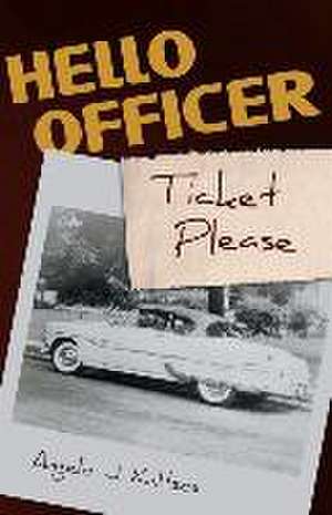 Hello Officer: Ticket Please Volume 1 de Angelo Kaltsos