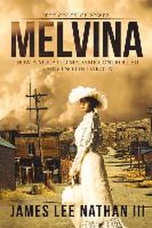 Melvina: The Color of Power Volume 1 de James Nathan