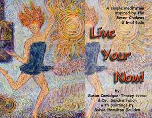 Live Your Now! de Cambigue-Tracey, Susan