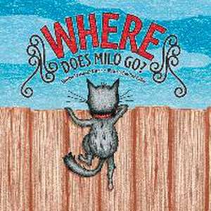 Where Does Milo Go?: Volume 1 de Hannah Darrah