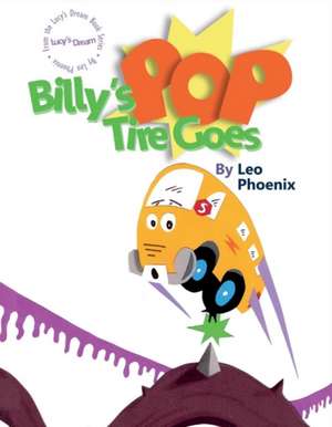 Billy's Tire Goes Pop: Volume 2 de Leo Phoenix