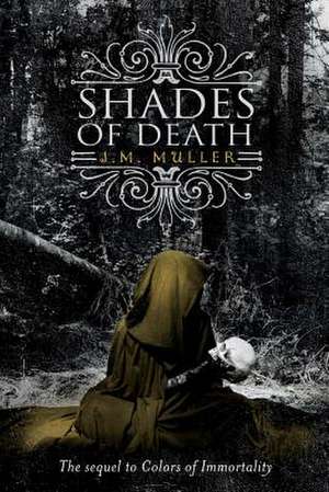 Shades of Death de J. M. Muller