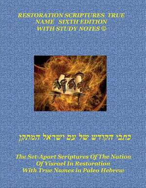 The Restoration Scriptures True Name 6th Edition with Study Notes (C): Rstne 6th Edition de Mj Koniuchowsky