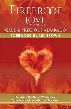 Fireproof Love de Alvarado, Gabriel