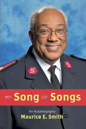 My Song of Songs: An Autobiography Volume 1 de Maurice E. Smith