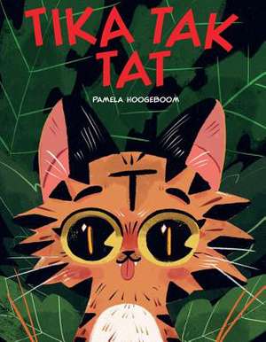 Tika Tak Tat: Volume 1 de Pamela Hoogeboom