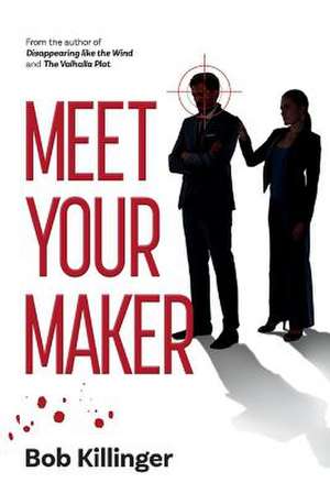 Meet Your Maker: Volume 1 de Bob Killinger