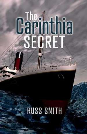 The Carinthia Secret: Volume 1 de Russ Smith