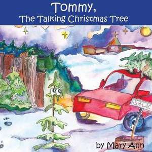 Tommy, the Talking Christmas Tree: Volume 1 de Mary Ann Concilio