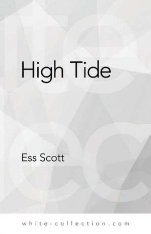 High Tide: Volume 1 de Ess Scott