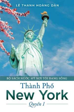 Thành Ph? New York: Quy?n 1 Volume 1 de Lê Thanh Hoàng Dân