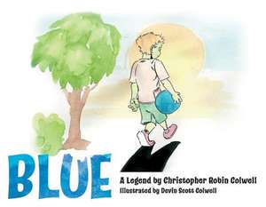 Blue: Volume 1 de Christopher Robin Colwell