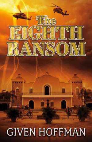 The Eighth Ransom: Volume 1 de Given Hoffman