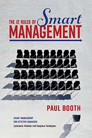 The 12 Rules of Smart Management: Volume 1 de Paul Booth