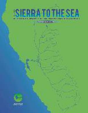 From the Sierra to the Sea: The Ecological History of the San Francisco Bay-Delta Watershed Volume 1 de William S. Alevizon